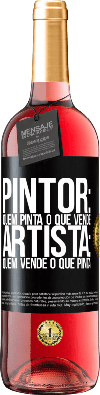 29,95 € Envio grátis | Vinho rosé Edição ROSÉ Pintor: quem pinta o que vende. Artista: quem vende o que pinta Etiqueta Preta. Etiqueta personalizável Vinho jovem Colheita 2025 Tempranillo
