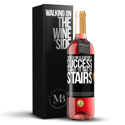 «There is no elevator to success. Yo have to take the stairs» ROSÉ Edition