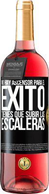 29,95 € Envío gratis | Vino Rosado Edición ROSÉ No hay ascensor para el éxito. Tienes que subir las escaleras Etiqueta Negra. Etiqueta personalizable Vino joven Cosecha 2025 Tempranillo