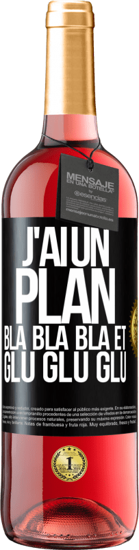 29,95 € Envoi gratuit | Vin rosé Édition ROSÉ J'ai un plan: Bla Bla Bla et Glu Glu Glu Étiquette Noire. Étiquette personnalisable Vin jeune Récolte 2024 Tempranillo