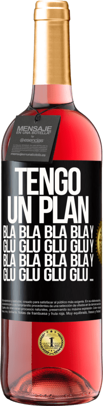 29,95 € Envío gratis | Vino Rosado Edición ROSÉ Tengo un plan: Bla Bla Bla y Glu Glu Glu Etiqueta Negra. Etiqueta personalizable Vino joven Cosecha 2024 Tempranillo