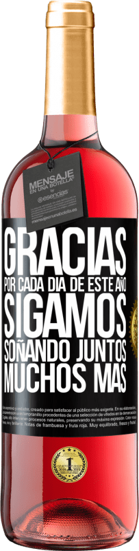 29,95 € Envío gratis | Vino Rosado Edición ROSÉ Gracias por cada día de este año. Sigamos soñando juntos muchos más Etiqueta Negra. Etiqueta personalizable Vino joven Cosecha 2024 Tempranillo