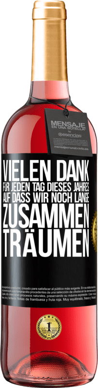 29,95 € Kostenloser Versand | Roséwein ROSÉ Ausgabe Vielen Dank für jeden Tag dieses Jahres. Auf dass wir noch lange zusammen träumen Schwarzes Etikett. Anpassbares Etikett Junger Wein Ernte 2025 Tempranillo