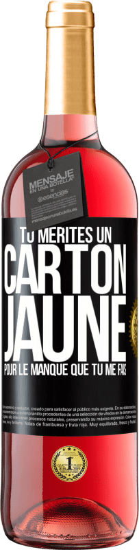 29,95 € Envoi gratuit | Vin rosé Édition ROSÉ Tu mérites un carton jaune pour le manque que tu me fais Étiquette Noire. Étiquette personnalisable Vin jeune Récolte 2024 Tempranillo