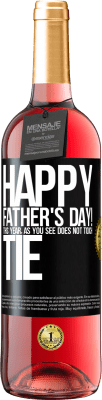 29,95 € Free Shipping | Rosé Wine ROSÉ Edition Happy Father's Day! This year, as you see, does not touch tie Black Label. Customizable label Young wine Harvest 2024 Tempranillo