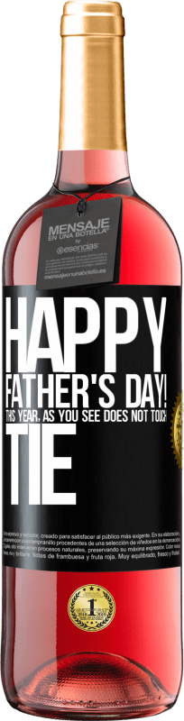 29,95 € Free Shipping | Rosé Wine ROSÉ Edition Happy Father's Day! This year, as you see, does not touch tie Black Label. Customizable label Young wine Harvest 2023 Tempranillo