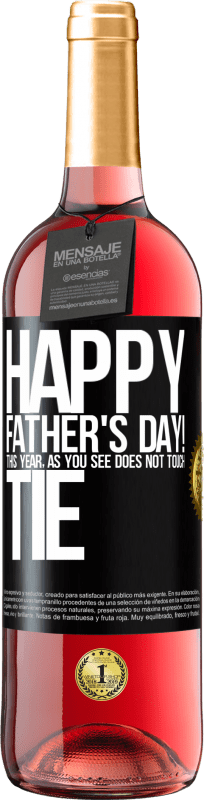 29,95 € Free Shipping | Rosé Wine ROSÉ Edition Happy Father's Day! This year, as you see, does not touch tie Black Label. Customizable label Young wine Harvest 2025 Tempranillo