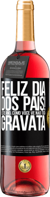 29,95 € Envio grátis | Vinho rosé Edição ROSÉ Feliz Dia dos Pais! Este ano, como você vê, não toca gravata Etiqueta Preta. Etiqueta personalizável Vinho jovem Colheita 2024 Tempranillo