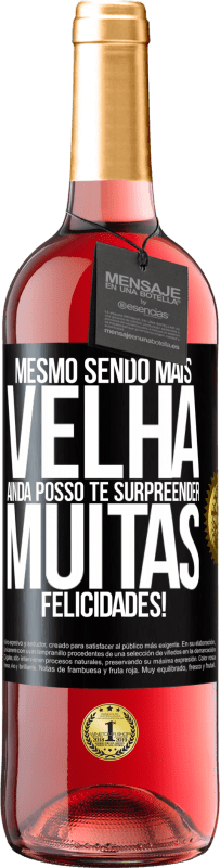 29,95 € Envio grátis | Vinho rosé Edição ROSÉ Mesmo sendo mais velha, ainda posso te surpreender. Muitas felicidades! Etiqueta Preta. Etiqueta personalizável Vinho jovem Colheita 2024 Tempranillo