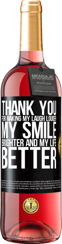 29,95 € Free Shipping | Rosé Wine ROSÉ Edition Thank you for making my laugh louder, my smile brighter and my life better Black Label. Customizable label Young wine Harvest 2023 Tempranillo