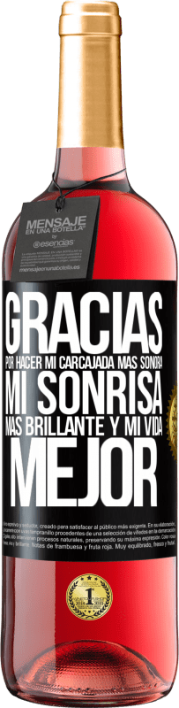 29,95 € Envío gratis | Vino Rosado Edición ROSÉ Gracias por hacer mi carcajada más sonora, mi sonrisa más brillante y mi vida mejor Etiqueta Negra. Etiqueta personalizable Vino joven Cosecha 2024 Tempranillo