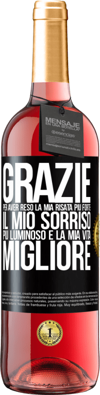 29,95 € Spedizione Gratuita | Vino rosato Edizione ROSÉ Grazie per aver reso la mia risata più forte, il mio sorriso più luminoso e la mia vita migliore Etichetta Nera. Etichetta personalizzabile Vino giovane Raccogliere 2024 Tempranillo