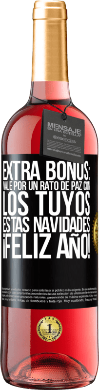 29,95 € Envío gratis | Vino Rosado Edición ROSÉ Extra Bonus: Vale por un rato de paz con los tuyos estas navidades. Feliz Año! Etiqueta Negra. Etiqueta personalizable Vino joven Cosecha 2024 Tempranillo