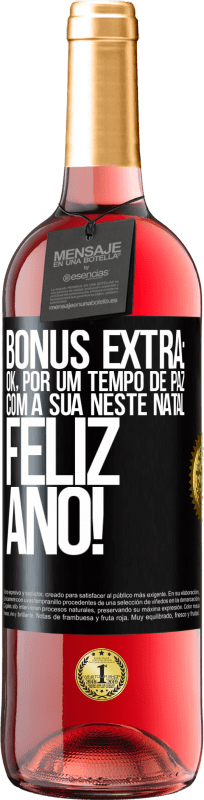 29,95 € Envio grátis | Vinho rosé Edição ROSÉ Bônus Extra: Ok, por um tempo de paz com a sua neste Natal. Feliz Ano! Etiqueta Preta. Etiqueta personalizável Vinho jovem Colheita 2024 Tempranillo