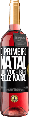 29,95 € Envio grátis | Vinho rosé Edição ROSÉ O primeiro Natal que você bebe. Feliz Natal! Etiqueta Preta. Etiqueta personalizável Vinho jovem Colheita 2024 Tempranillo