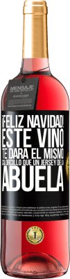 29,95 € Envío gratis | Vino Rosado Edición ROSÉ Feliz navidad! Este vino te dará el mismo calorcillo que un jersey de la abuela Etiqueta Negra. Etiqueta personalizable Vino joven Cosecha 2024 Tempranillo