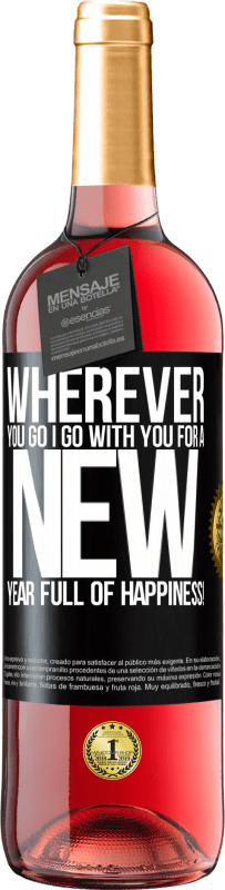 29,95 € Free Shipping | Rosé Wine ROSÉ Edition Wherever you go, I go with you. For a new year full of happiness! Black Label. Customizable label Young wine Harvest 2023 Tempranillo