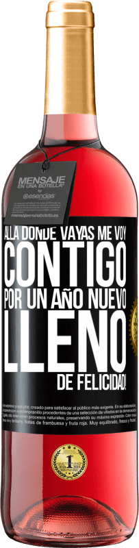 29,95 € Envío gratis | Vino Rosado Edición ROSÉ Allá donde vayas, me voy contigo. Por un año nuevo lleno de felicidad! Etiqueta Negra. Etiqueta personalizable Vino joven Cosecha 2024 Tempranillo