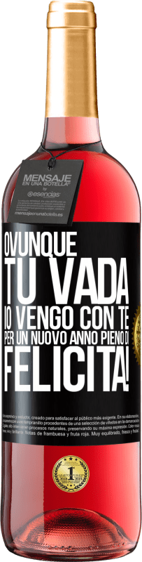 29,95 € Spedizione Gratuita | Vino rosato Edizione ROSÉ Ovunque tu vada, io vengo con te. Per un nuovo anno pieno di felicità! Etichetta Nera. Etichetta personalizzabile Vino giovane Raccogliere 2024 Tempranillo