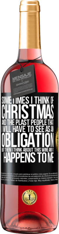 29,95 € 免费送货 | 桃红葡萄酒 ROSÉ版 有时候，我想到圣诞节和我必须要视为义务的塑料使用者。但是后来我想到了这种酒，它发生在我身上 黑标. 可自定义的标签 青年酒 收成 2023 Tempranillo