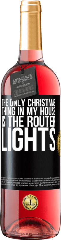 29,95 € 免费送货 | 桃红葡萄酒 ROSÉ版 我家唯一的圣诞节是路由器灯 黑标. 可自定义的标签 青年酒 收成 2023 Tempranillo