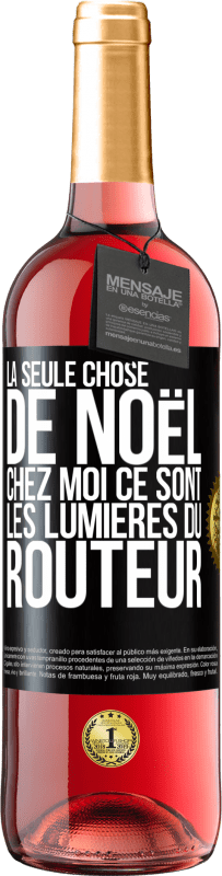 29,95 € Envoi gratuit | Vin rosé Édition ROSÉ La seule chose de Noël chez moi ce sont les lumières du routeur Étiquette Noire. Étiquette personnalisable Vin jeune Récolte 2024 Tempranillo