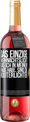 29,95 € Kostenloser Versand | Roséwein ROSÉ Ausgabe Das einzige Weihnachtslicht, das ich in meinem Haus habe, sind die Routerlichter Schwarzes Etikett. Anpassbares Etikett Junger Wein Ernte 2023 Tempranillo