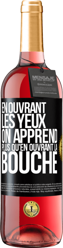 29,95 € Envoi gratuit | Vin rosé Édition ROSÉ En ouvrant les yeux on apprend plus qu'en ouvrant la bouche Étiquette Noire. Étiquette personnalisable Vin jeune Récolte 2024 Tempranillo