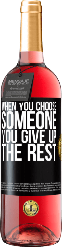 29,95 € Free Shipping | Rosé Wine ROSÉ Edition When you choose someone you give up the rest Black Label. Customizable label Young wine Harvest 2025 Tempranillo