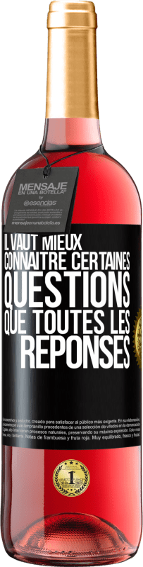 29,95 € Envoi gratuit | Vin rosé Édition ROSÉ Il vaut mieux connaître certaines questions que toutes les réponses Étiquette Noire. Étiquette personnalisable Vin jeune Récolte 2024 Tempranillo