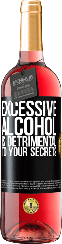 29,95 € Free Shipping | Rosé Wine ROSÉ Edition Excessive alcohol is detrimental to your secrets Black Label. Customizable label Young wine Harvest 2024 Tempranillo