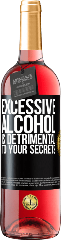 29,95 € Free Shipping | Rosé Wine ROSÉ Edition Excessive alcohol is detrimental to your secrets Black Label. Customizable label Young wine Harvest 2025 Tempranillo