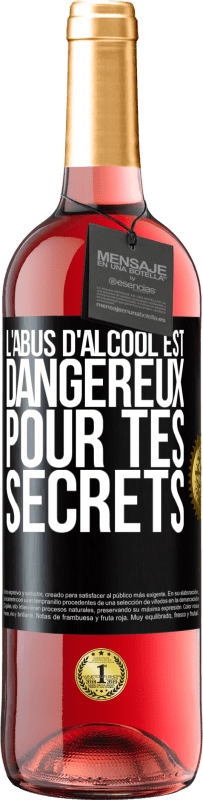 29,95 € Envoi gratuit | Vin rosé Édition ROSÉ L'abus d'alcool est dangereux pour tes secrets Étiquette Noire. Étiquette personnalisable Vin jeune Récolte 2024 Tempranillo