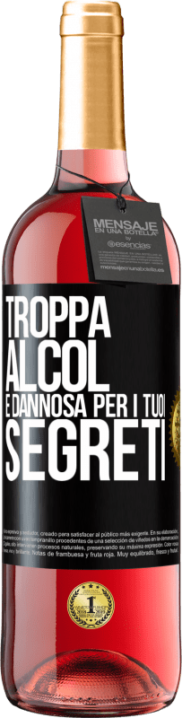 29,95 € Spedizione Gratuita | Vino rosato Edizione ROSÉ Troppa alcol è dannosa per i tuoi segreti Etichetta Nera. Etichetta personalizzabile Vino giovane Raccogliere 2025 Tempranillo