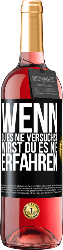 29,95 € Kostenloser Versand | Roséwein ROSÉ Ausgabe Wenn du es nie versuchst, wirst du es nie erfahren Schwarzes Etikett. Anpassbares Etikett Junger Wein Ernte 2024 Tempranillo