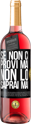 29,95 € Spedizione Gratuita | Vino rosato Edizione ROSÉ Se non ci provi mai, non lo saprai mai Etichetta Nera. Etichetta personalizzabile Vino giovane Raccogliere 2023 Tempranillo