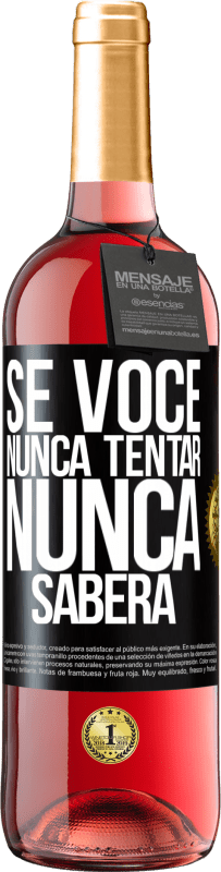 29,95 € Envio grátis | Vinho rosé Edição ROSÉ Se você nunca tentar, nunca saberá Etiqueta Preta. Etiqueta personalizável Vinho jovem Colheita 2024 Tempranillo