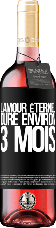 29,95 € Envoi gratuit | Vin rosé Édition ROSÉ L'amour éternel dure environ 3 mois Étiquette Noire. Étiquette personnalisable Vin jeune Récolte 2023 Tempranillo