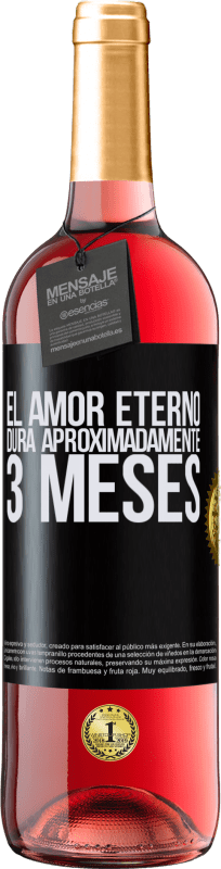 29,95 € Envío gratis | Vino Rosado Edición ROSÉ El amor eterno dura aproximadamente 3 meses Etiqueta Negra. Etiqueta personalizable Vino joven Cosecha 2024 Tempranillo