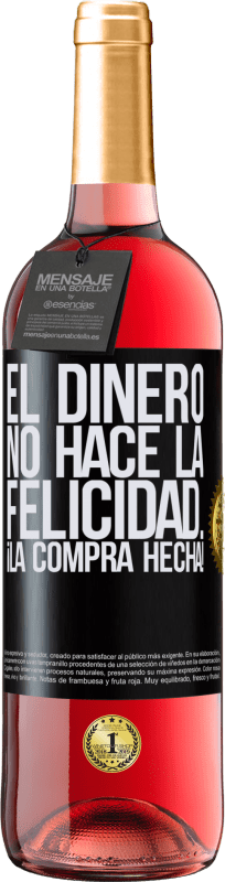 29,95 € Envío gratis | Vino Rosado Edición ROSÉ El dinero no hace la felicidad... ¡la compra hecha! Etiqueta Negra. Etiqueta personalizable Vino joven Cosecha 2024 Tempranillo