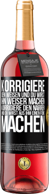 29,95 € Kostenloser Versand | Roséwein ROSÉ Ausgabe Korrigiere den Weisen und du wirst ihn weiser machen, korrigiere den Narren und du wirst aus ihm einen Feind machen Schwarzes Etikett. Anpassbares Etikett Junger Wein Ernte 2024 Tempranillo