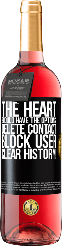 29,95 € Free Shipping | Rosé Wine ROSÉ Edition The heart should have the options: Delete contact, Block user, Clear history! Black Label. Customizable label Young wine Harvest 2023 Tempranillo