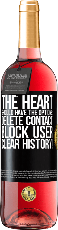 29,95 € Free Shipping | Rosé Wine ROSÉ Edition The heart should have the options: Delete contact, Block user, Clear history! Black Label. Customizable label Young wine Harvest 2024 Tempranillo