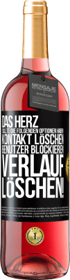 29,95 € Kostenloser Versand | Roséwein ROSÉ Ausgabe Das Herz sollte die folgenden Optionen haben: Kontakt löschen, Benutzer blockieren, Verlauf löschen! Schwarzes Etikett. Anpassbares Etikett Junger Wein Ernte 2023 Tempranillo