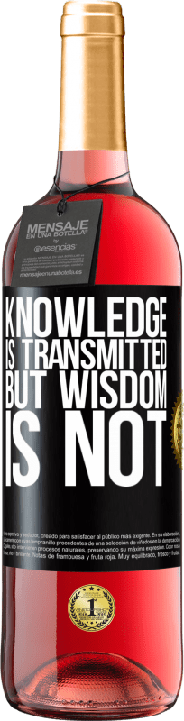 29,95 € Free Shipping | Rosé Wine ROSÉ Edition Knowledge is transmitted, but wisdom is not Black Label. Customizable label Young wine Harvest 2023 Tempranillo