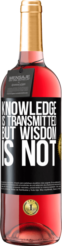 29,95 € Free Shipping | Rosé Wine ROSÉ Edition Knowledge is transmitted, but wisdom is not Black Label. Customizable label Young wine Harvest 2024 Tempranillo