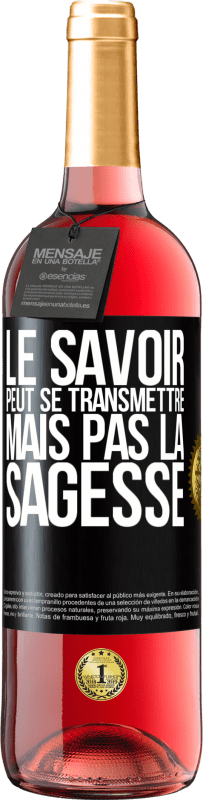 29,95 € Envoi gratuit | Vin rosé Édition ROSÉ Le savoir peut se transmettre, mais pas la sagesse Étiquette Noire. Étiquette personnalisable Vin jeune Récolte 2024 Tempranillo