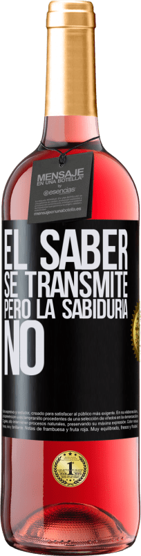 29,95 € Envío gratis | Vino Rosado Edición ROSÉ El saber se transmite, pero la sabiduría no Etiqueta Negra. Etiqueta personalizable Vino joven Cosecha 2024 Tempranillo