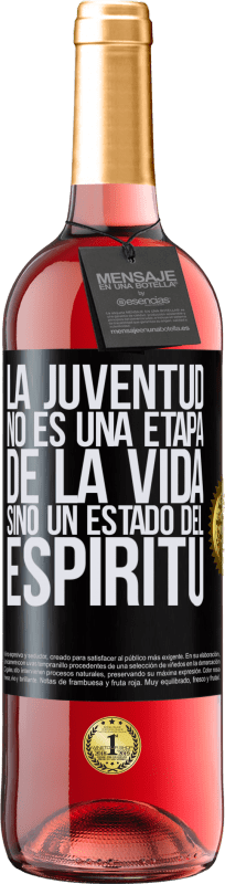 29,95 € Envío gratis | Vino Rosado Edición ROSÉ La juventud no es una etapa de la vida, sino un estado del espíritu Etiqueta Negra. Etiqueta personalizable Vino joven Cosecha 2024 Tempranillo