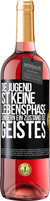 29,95 € Kostenloser Versand | Roséwein ROSÉ Ausgabe Die Jugend ist keine Lebensphase sondern ein Zustand des Geistes Schwarzes Etikett. Anpassbares Etikett Junger Wein Ernte 2024 Tempranillo